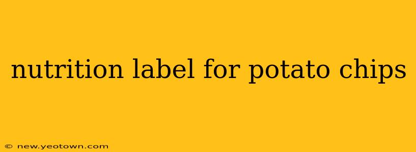 nutrition label for potato chips