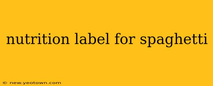 nutrition label for spaghetti