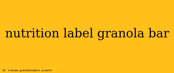 nutrition label granola bar