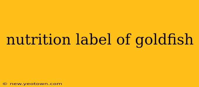 nutrition label of goldfish