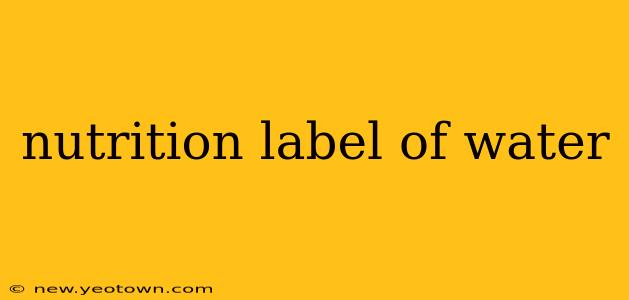 nutrition label of water