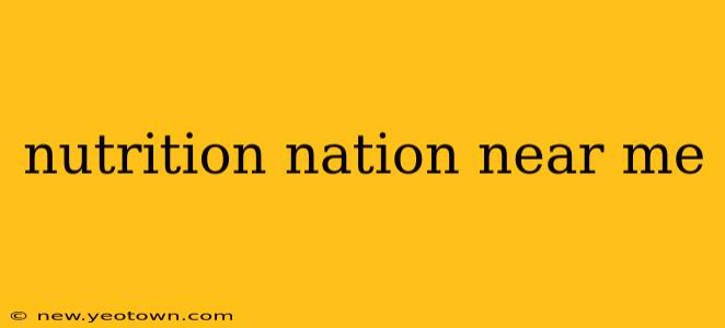 nutrition nation near me