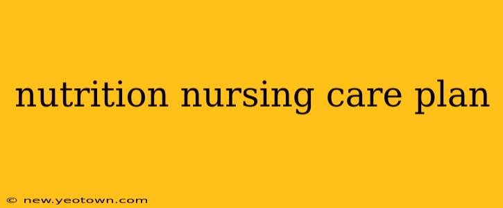 nutrition nursing care plan