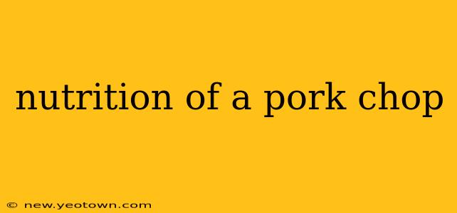 nutrition of a pork chop