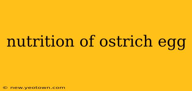 nutrition of ostrich egg