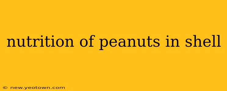 nutrition of peanuts in shell