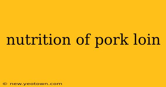 nutrition of pork loin