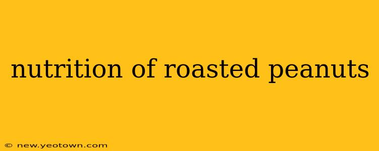 nutrition of roasted peanuts