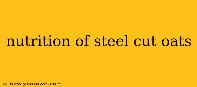 nutrition of steel cut oats