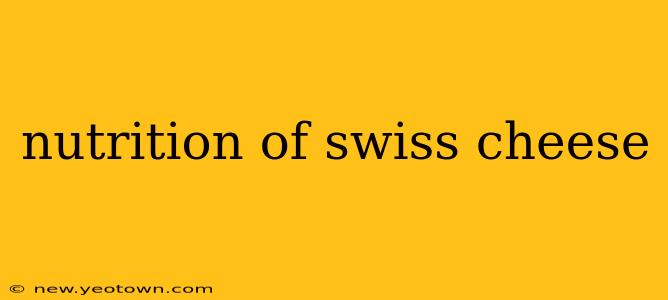 nutrition of swiss cheese