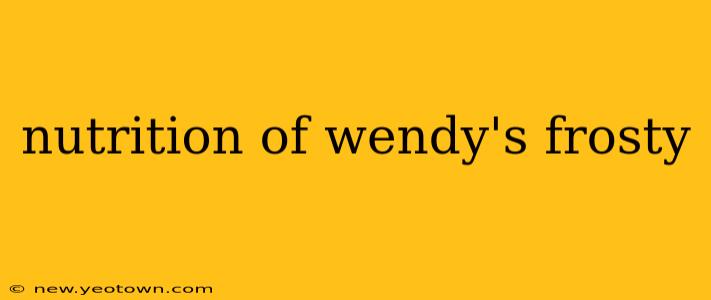 nutrition of wendy's frosty