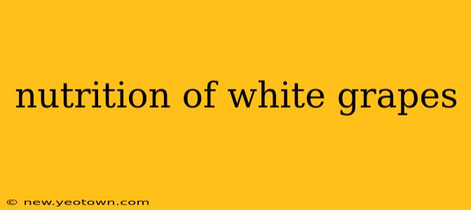 nutrition of white grapes