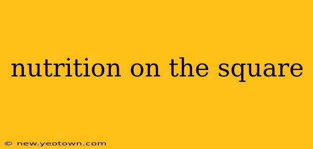 nutrition on the square