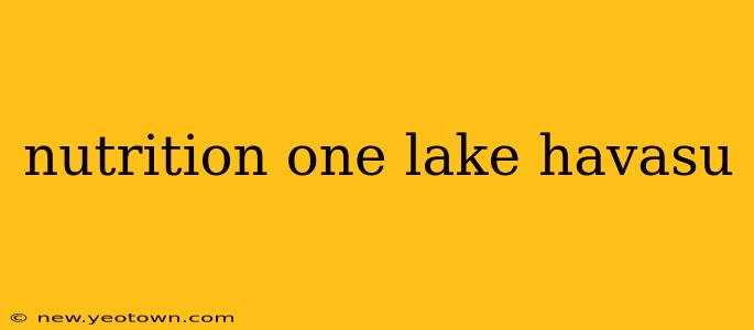 nutrition one lake havasu