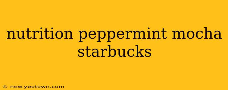 nutrition peppermint mocha starbucks
