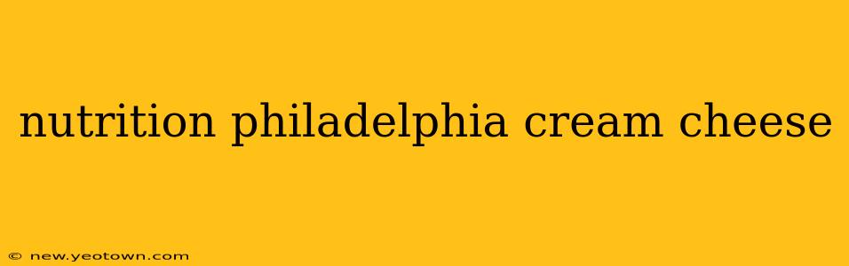 nutrition philadelphia cream cheese