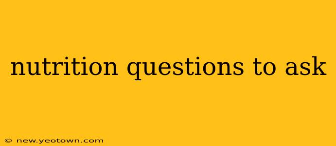 nutrition questions to ask