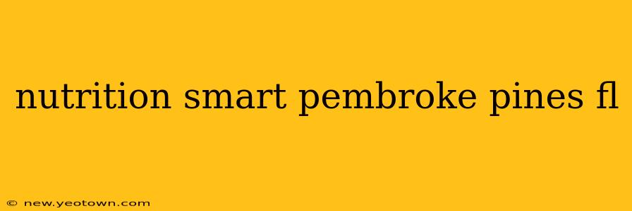 nutrition smart pembroke pines fl