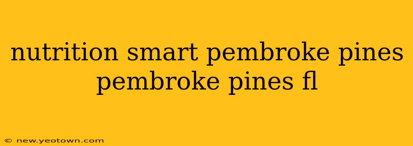 nutrition smart pembroke pines pembroke pines fl