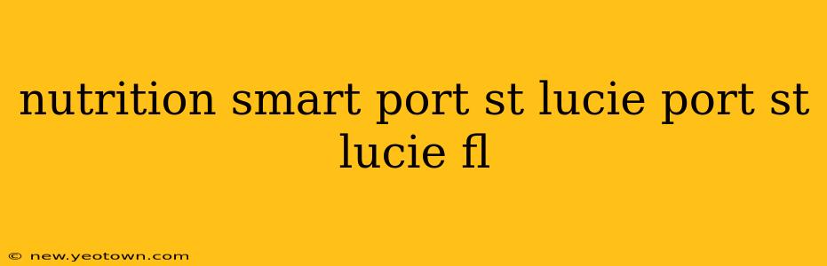 nutrition smart port st lucie port st lucie fl