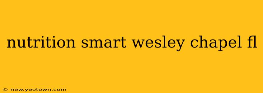 nutrition smart wesley chapel fl