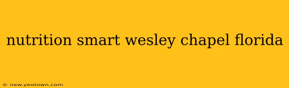 nutrition smart wesley chapel florida
