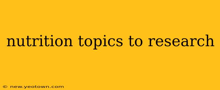 nutrition topics to research