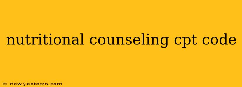 nutritional counseling cpt code