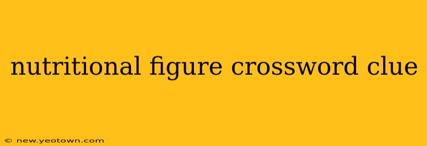nutritional figure crossword clue