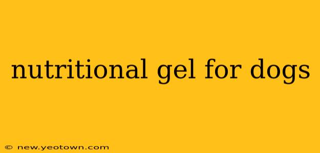 nutritional gel for dogs