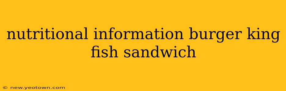 nutritional information burger king fish sandwich