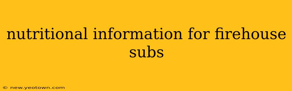 nutritional information for firehouse subs