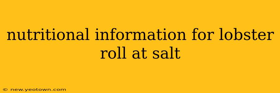 nutritional information for lobster roll at salt