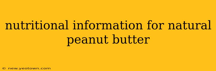 nutritional information for natural peanut butter