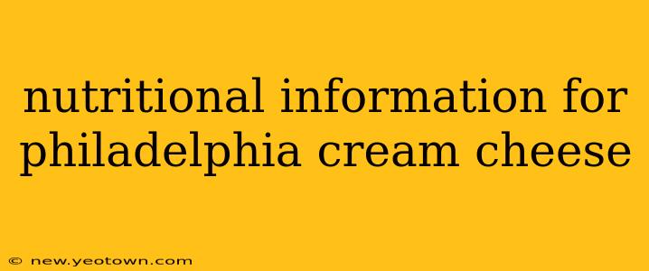 nutritional information for philadelphia cream cheese