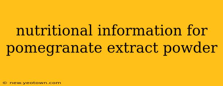 nutritional information for pomegranate extract powder