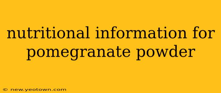 nutritional information for pomegranate powder