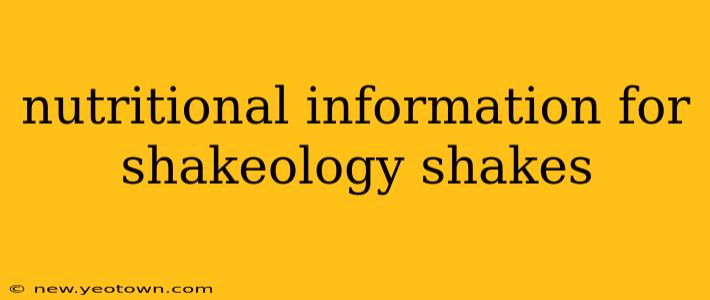 nutritional information for shakeology shakes