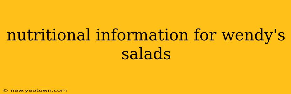 nutritional information for wendy's salads