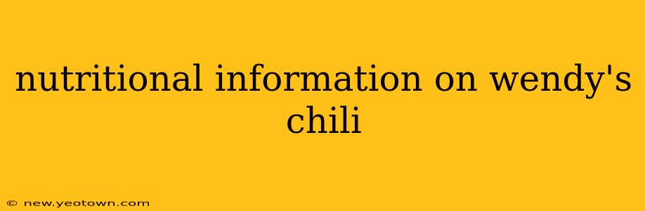 nutritional information on wendy's chili