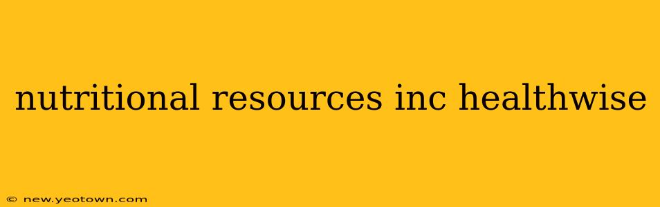 nutritional resources inc healthwise