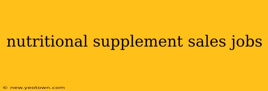 nutritional supplement sales jobs