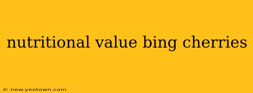 nutritional value bing cherries