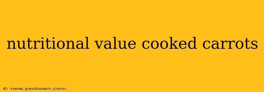 nutritional value cooked carrots