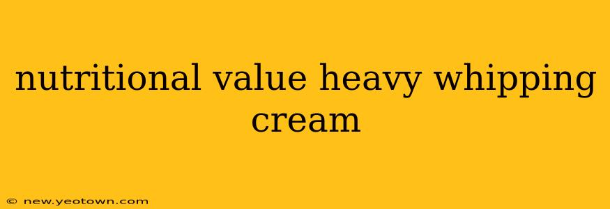 nutritional value heavy whipping cream