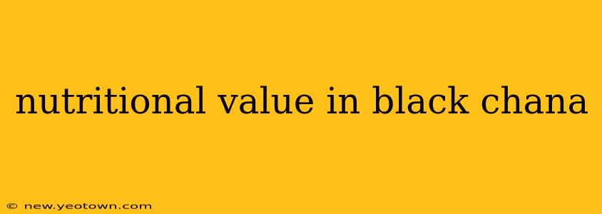 nutritional value in black chana
