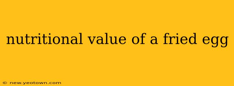 nutritional value of a fried egg