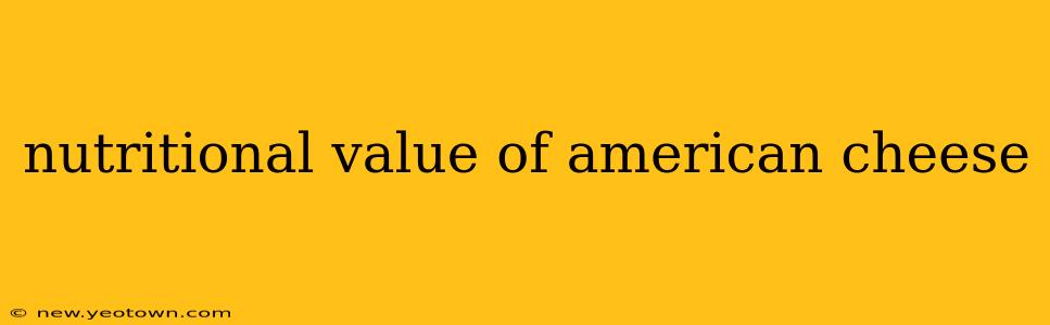 nutritional value of american cheese