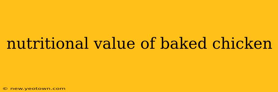 nutritional value of baked chicken