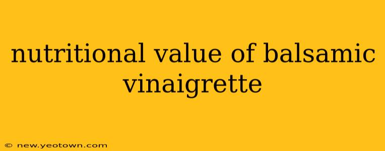 nutritional value of balsamic vinaigrette